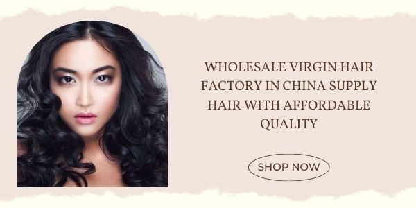 Wholesale-virgin-hair-factory-in-China_4