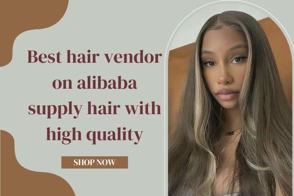 Best-hair-vendor-on-alibaba_4