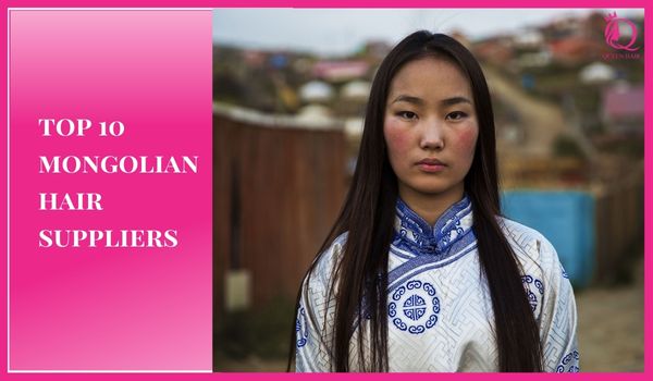 TOP 10 MOST RELIABLE MONGOLIAN HAIR SUPPLIERS