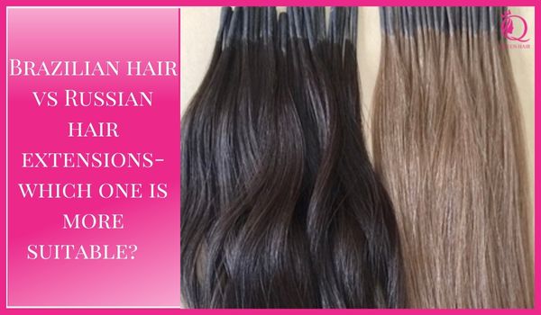 Brazilian hair vs Russian hair extensions – Do you like them?