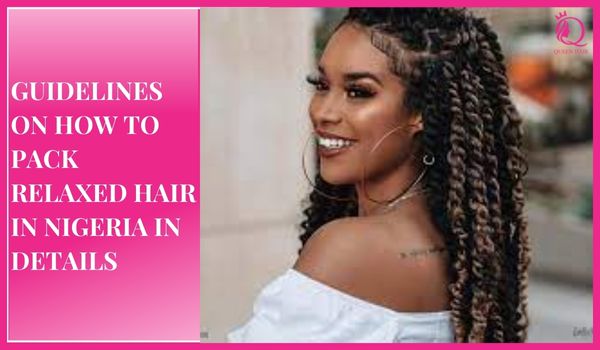 how-to-pack-relaxed-hair-in-Nigeria-1