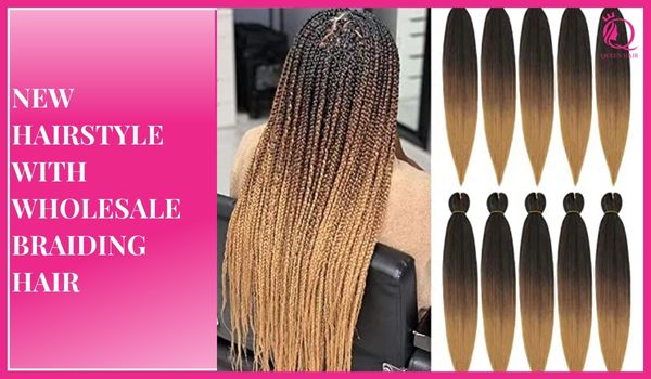 Wholesale braiding hair – The best hairstyle you can try in festival